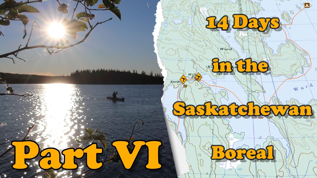 14 Days in the Saskatchewan Boreal - Part VI