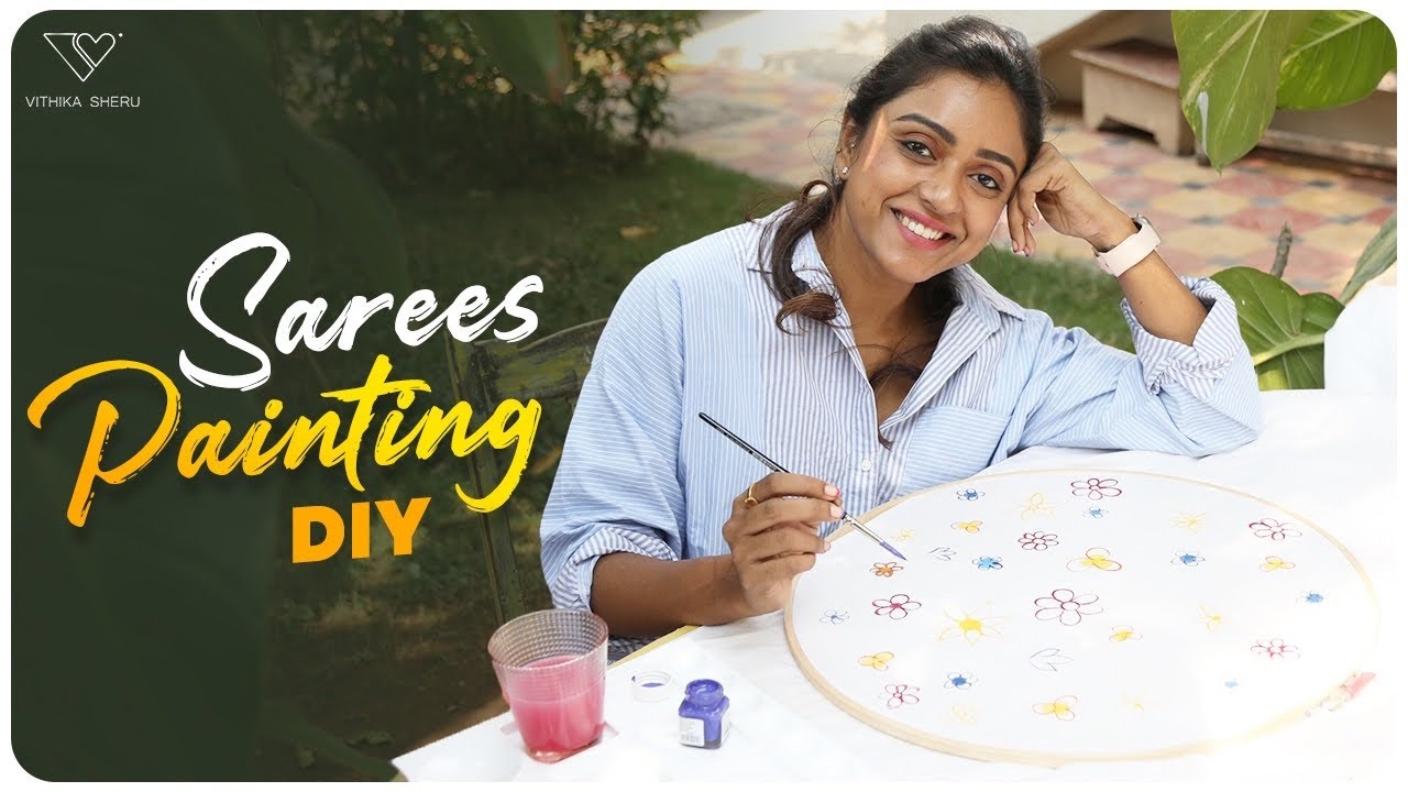 Hand Painted Summer Sarees | DIY | Vithika Sheru |  Ep - 126