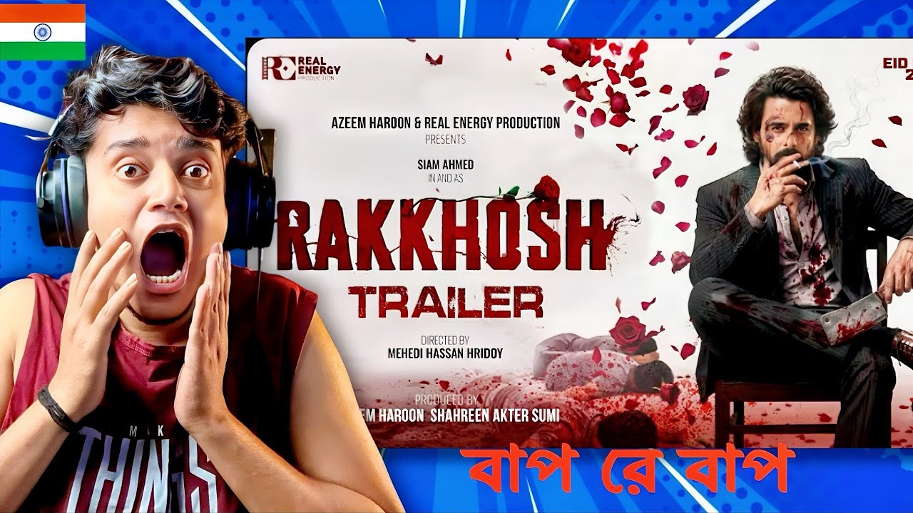 Indian 🇮🇳 Guy Reacts RAKKHOSH | কোপ শুরু | OFFICIAL TRAILER | SIAM | SUSMITA | EID UL FITR 2026 