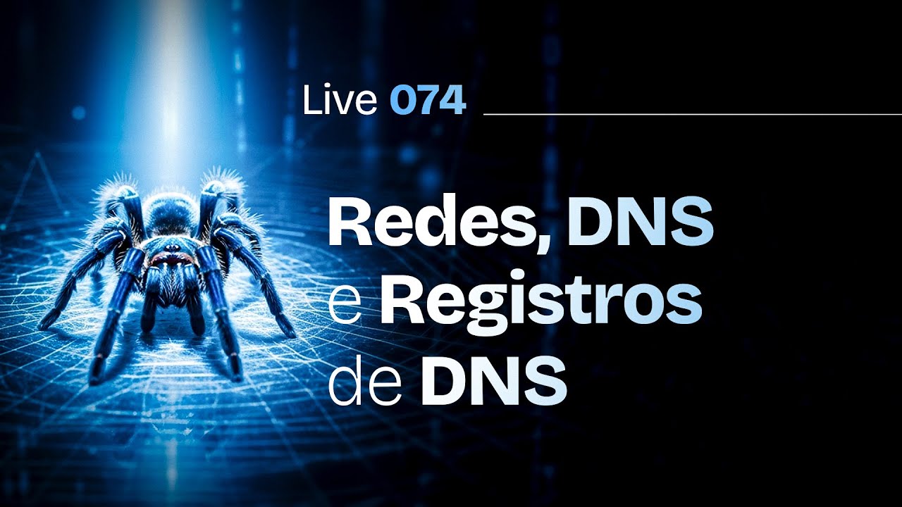 Redes, DNS e Registros de DNS, Domínio e Hospedagem: como a internet realmente funciona | Live #074