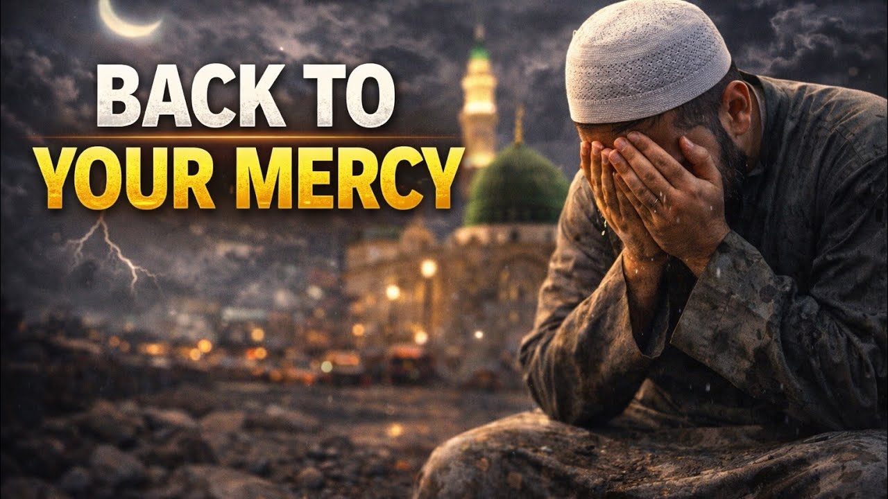 Back To Your Mercy | Emotional Nasheed About Repentance and Allah’s Forgiveness 2026