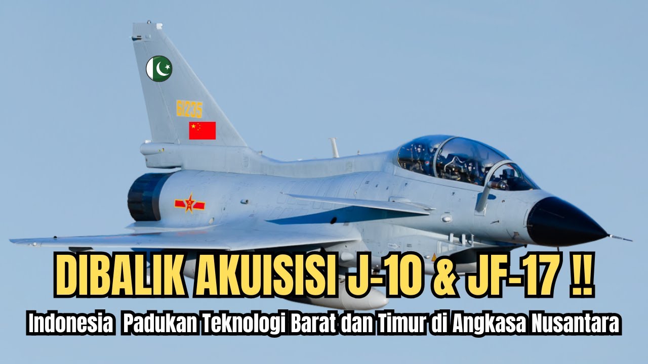 Spesifikasi Mematikan J-10C & JF-17: Akankah Menjadi Game Changer di Asia Tenggara?