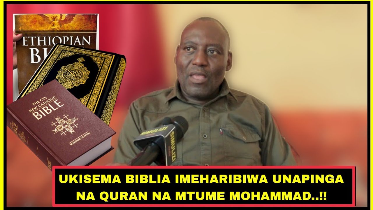 UST DANIEL AFUTA HOJA ZA SHEIKH KESEDEE: BIBLIA HAIJAKAMILIKA KAMA QURAN NA WAKRISTO WANAJUA?