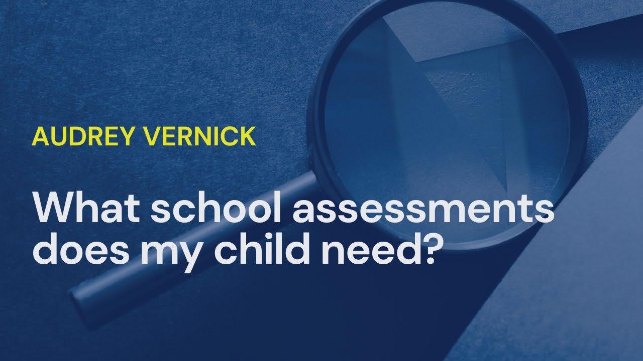 Comprehensive IEP Evaluations: What Assessments Does My Child Need?