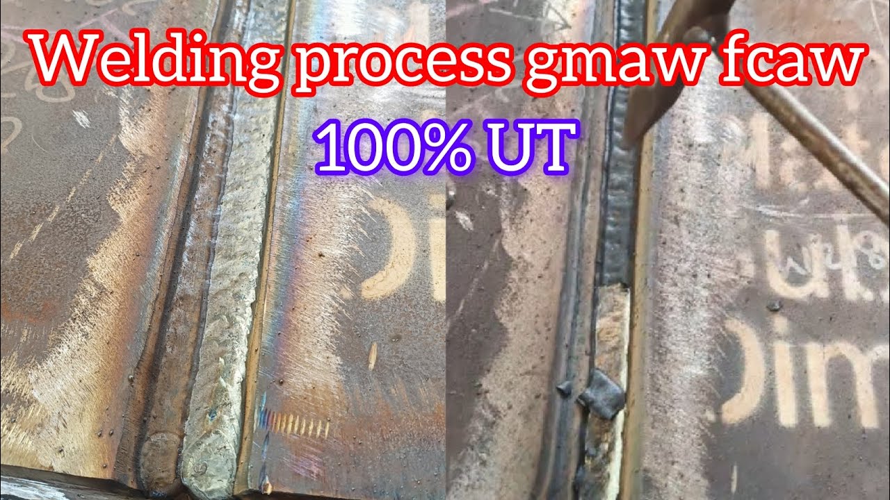 Process welding penetration  100% UT gmaw fcaw 