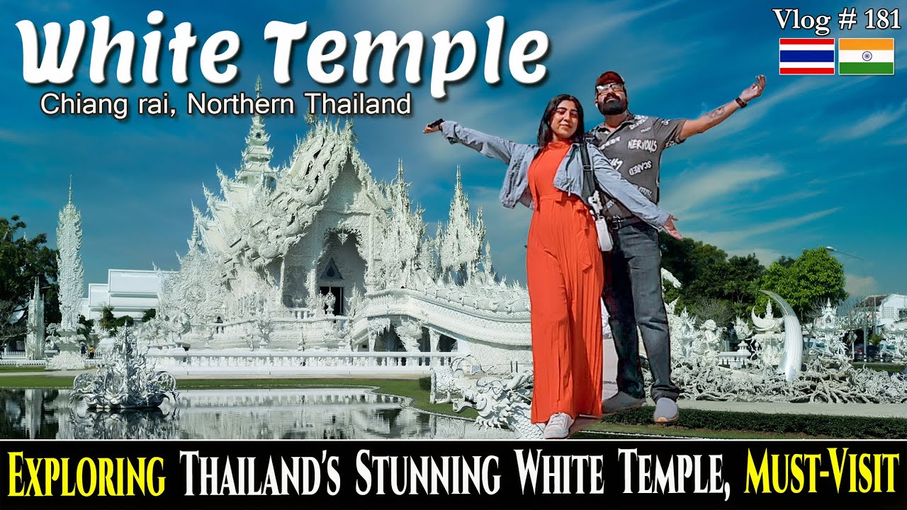 WE WENT TO THE STUNNING WHITE TEMPLE IN CHIANG RAI  |  NORTHERN THAILAND