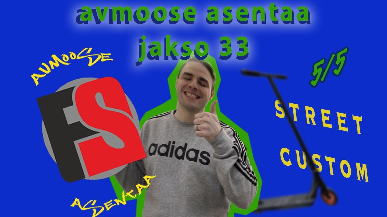 avmoose asentaa jakso 33 - Street Custom