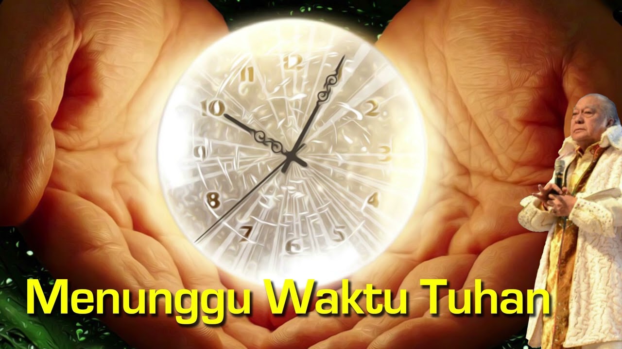 Menunggu Waktu Tuhan - oleh EV. drg. Yusak Tjipto