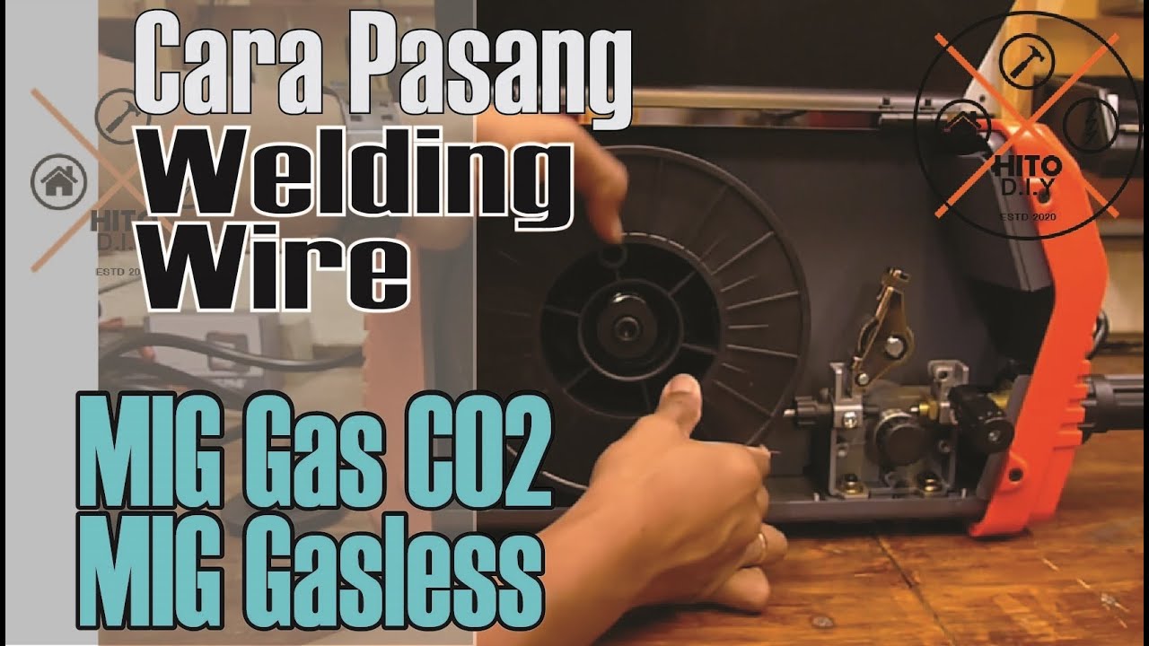 Cara Pasang Wire Welding MIG Gas / MIG Gasless (Fluxcore) || Tutorial Penuh || Weld MIG200i