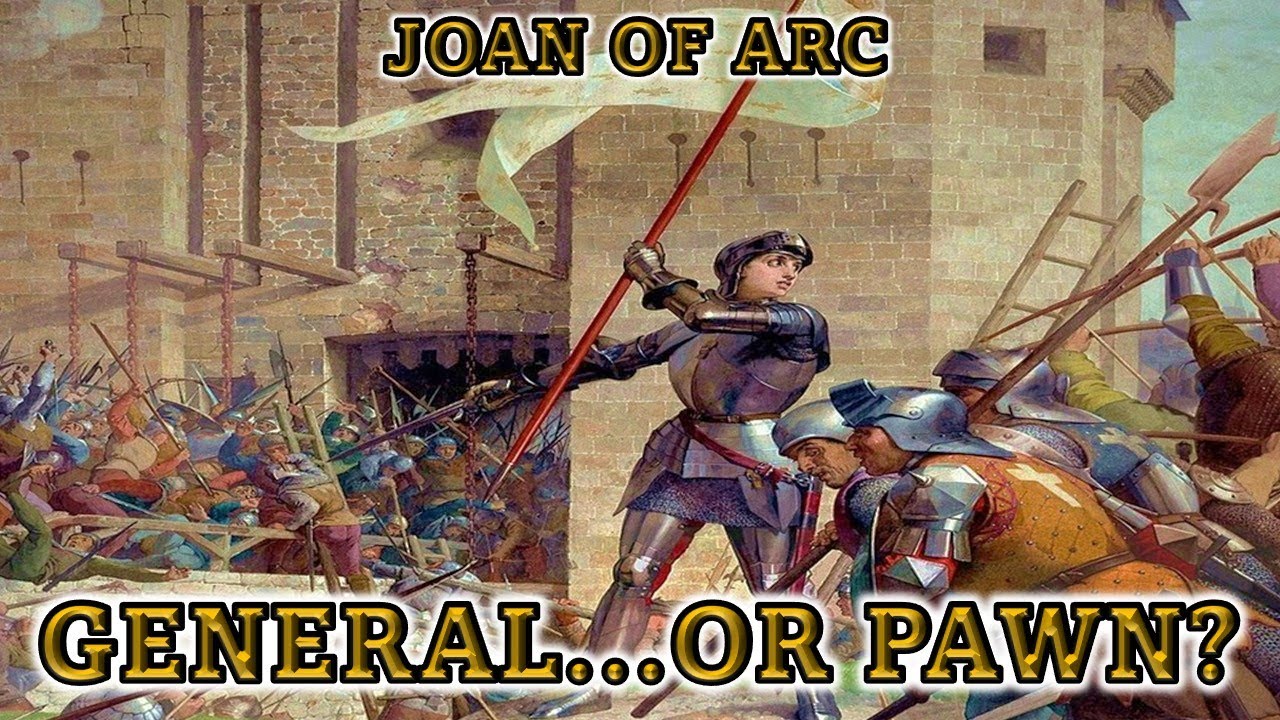 Joan of Arc: General or Pawn?
