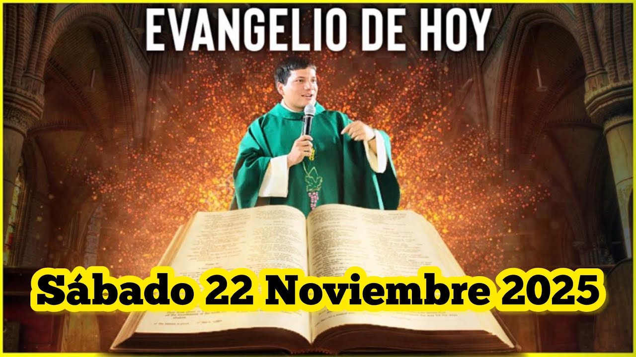 EVANGELIO DE HOY Sábado 22 Noviembre 2025 con el Padre Marcos Galvis