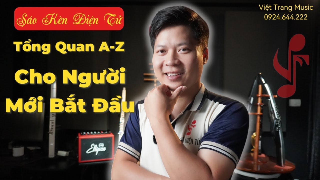 Tổng Quan Sáo Kèn Điện Tử Từ A-Z và Những Điều Cần Biết - Việt Trang Music 0924.644.222