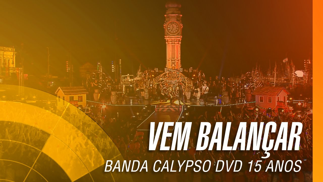 Banda Calypso - Vem balançar (DVD 15 Anos Ao Vivo em Belém - Oficial)