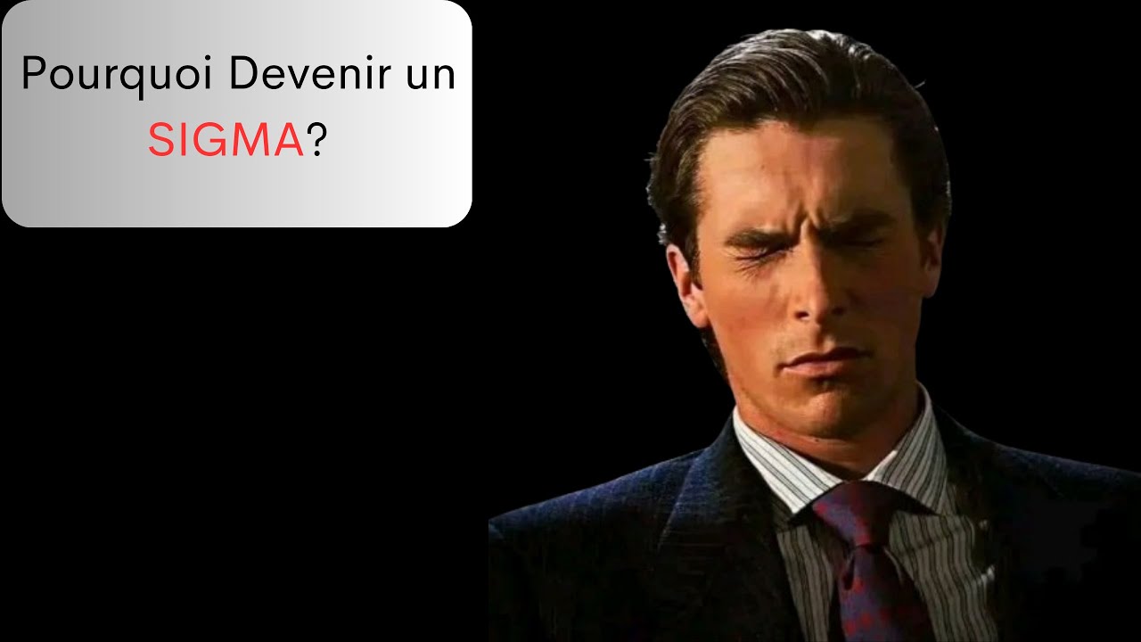 Qu'est-ce qui fait qu'une personne devient un Sigma Male ?