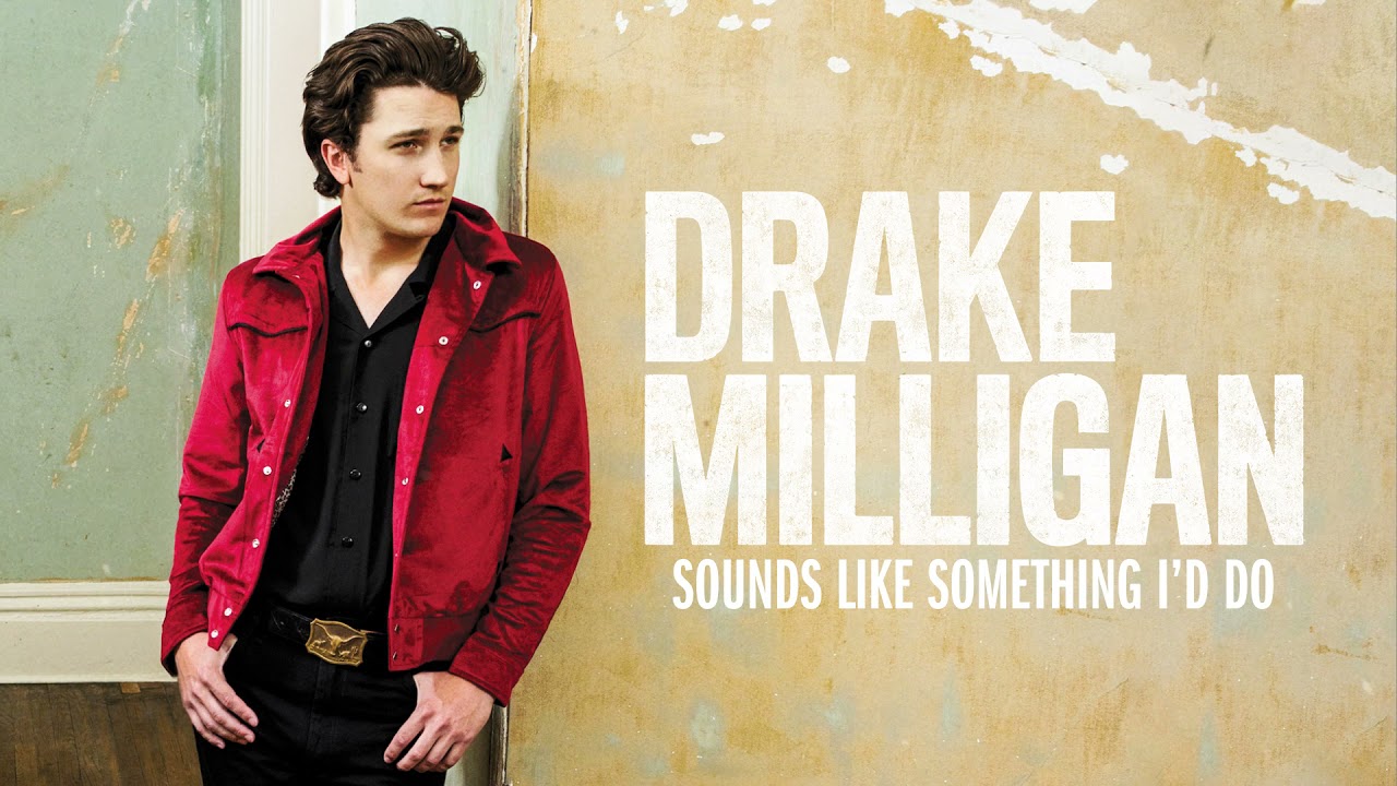 Drake Milligan - Sounds Like Something I'd Do (Official Audio)