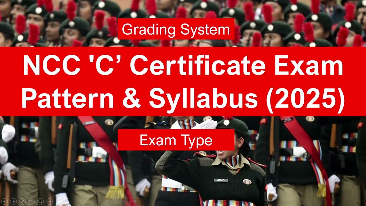 NCC 'C' Certificate Exam 2025: Syllabus, Pattern, Passing Marks & Grading System