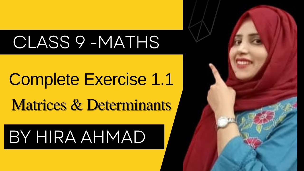 Class 9th-Maths | Exercise 1.1 Complete | Matrices & Determinants | Hira Ahmad