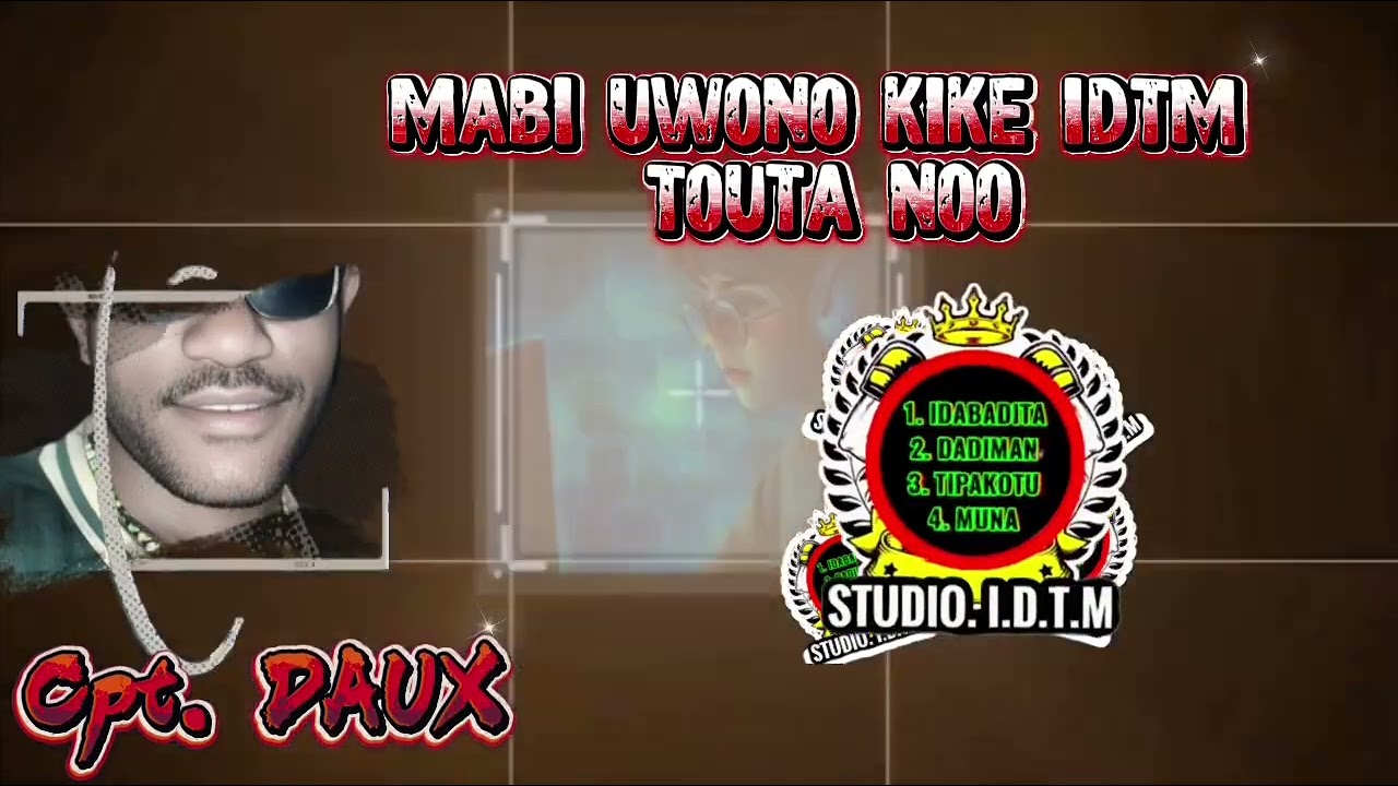 🌴IDTM, Star 2025. 🌴Cpt DAUX. 🌴Mabi UWONO kike IDTM TOUTA noo 🌴