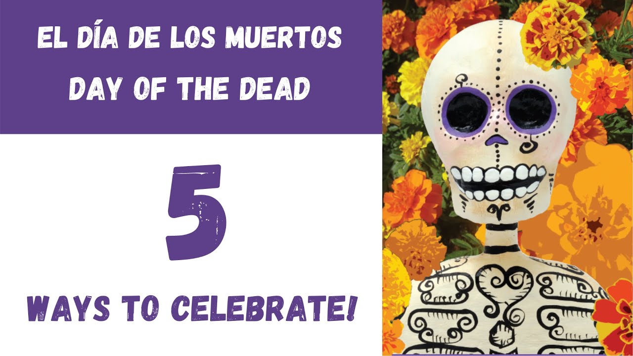 5 Ways to Celebrate Day of the Dead