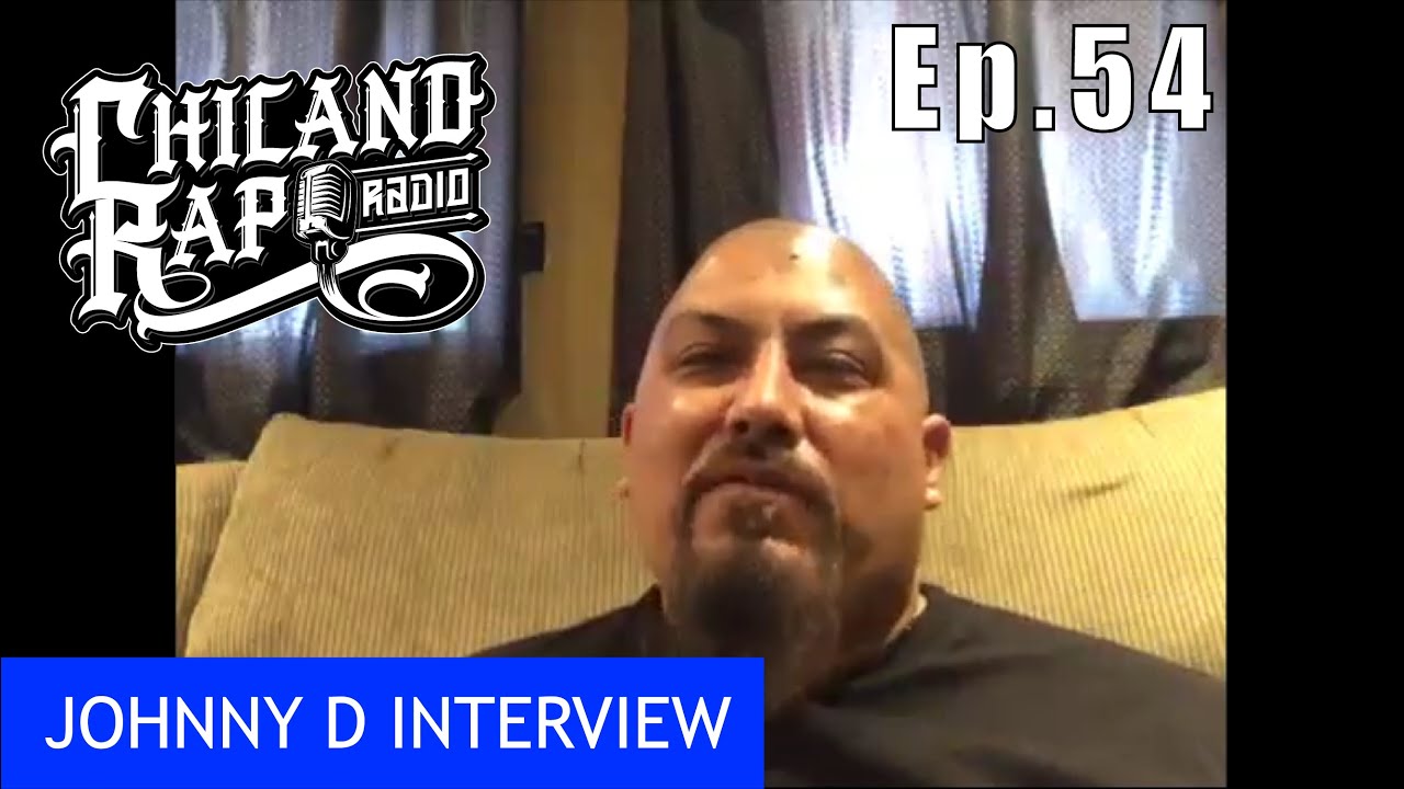 Chicano Rap Radio Episode 54 - Johnny D Interview