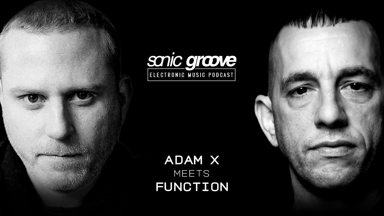 Adam X meets Function - Sonic Groove Podcast SGX024