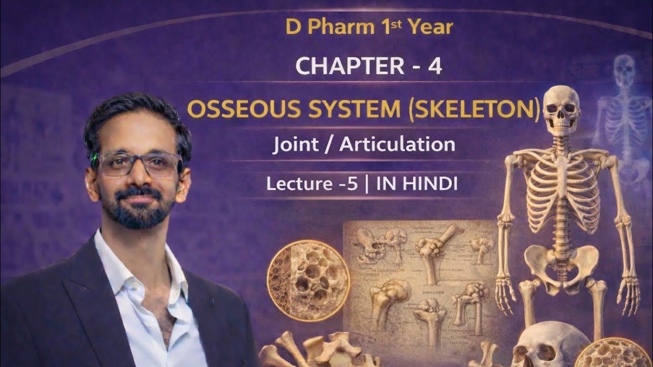 Osseous System (Skeleton) – Joint | D Pharm 1st Year Chapter 4 | Lecture 5 in Hindi