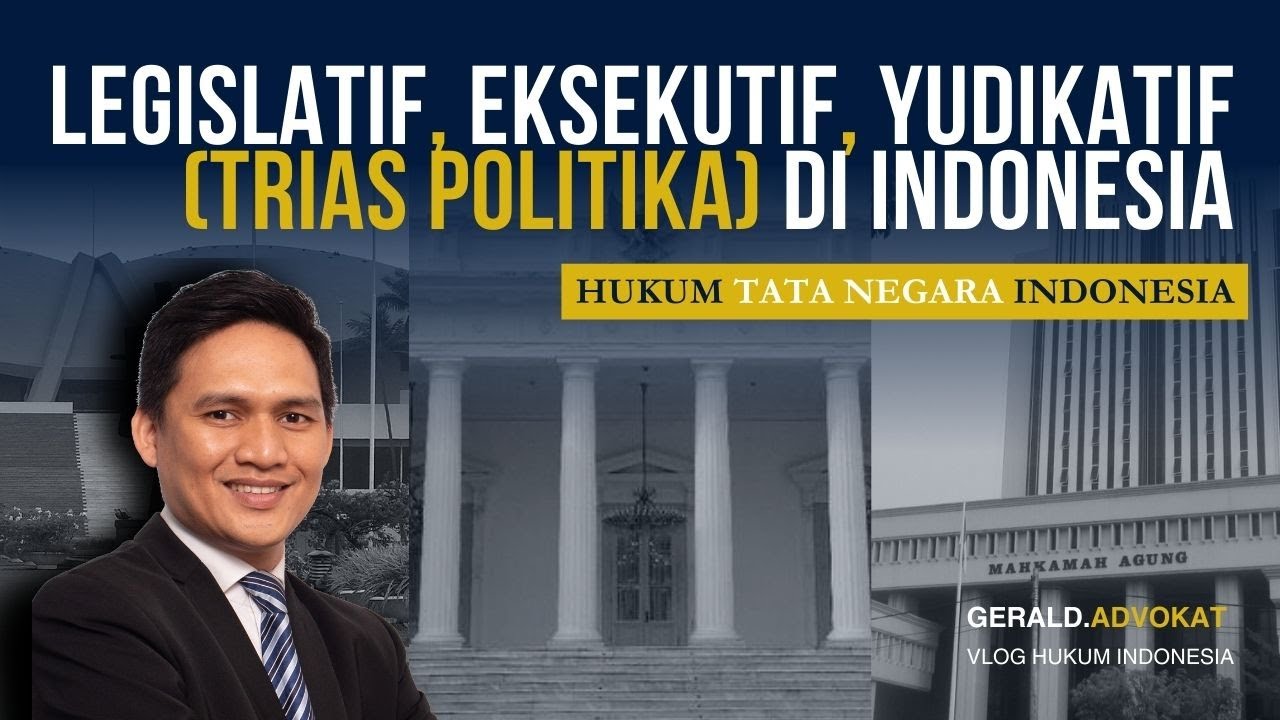 Legislatif, Eksekutif, Yudikatif (Trias Politika) di Indonesia #hukum #lawyer #pengacara #tatanegara