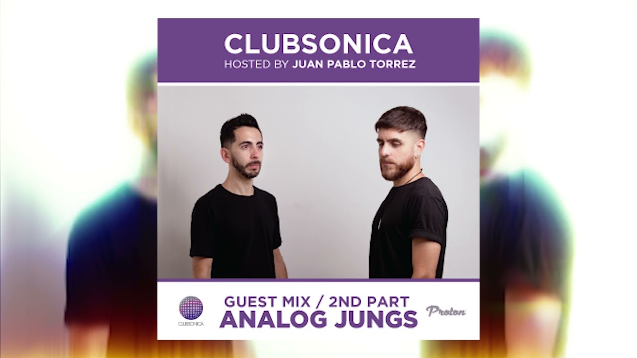 Clubsonica Radio 048 - Juan Pablo Torrez & guests Analog Jungs