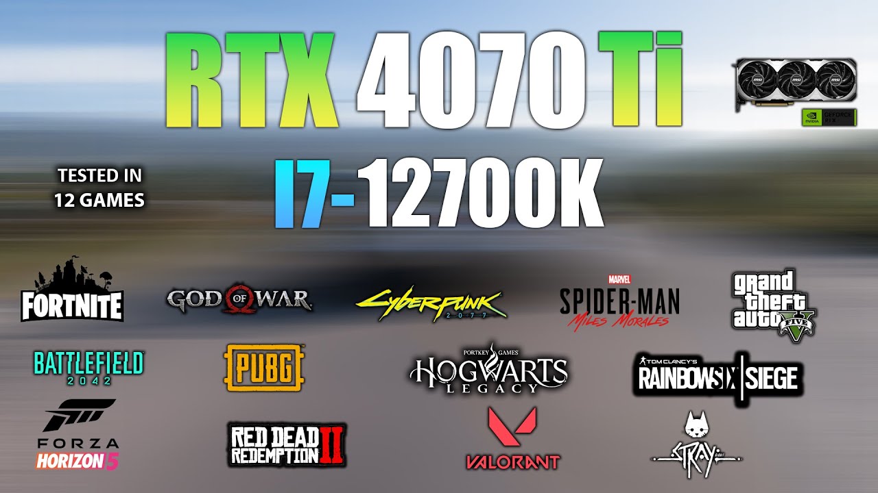 RTX 4070 Ti + I7 12700K : Test in 12 Games - RTX 4070Ti Gaming