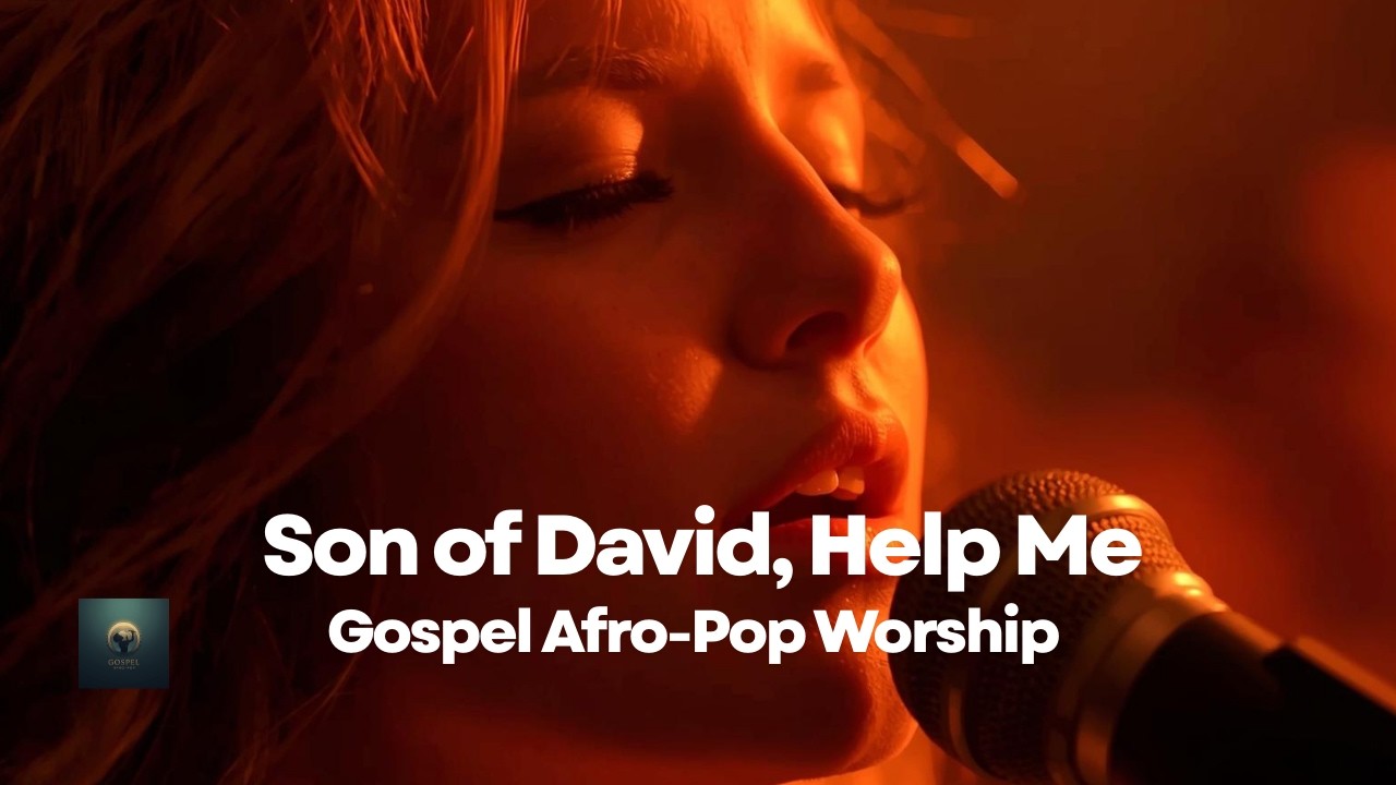 God, I’m Like Bartimaeus - Shouting Through the Noise, “Son of David, Help Me” | Gospel Afro-Pop