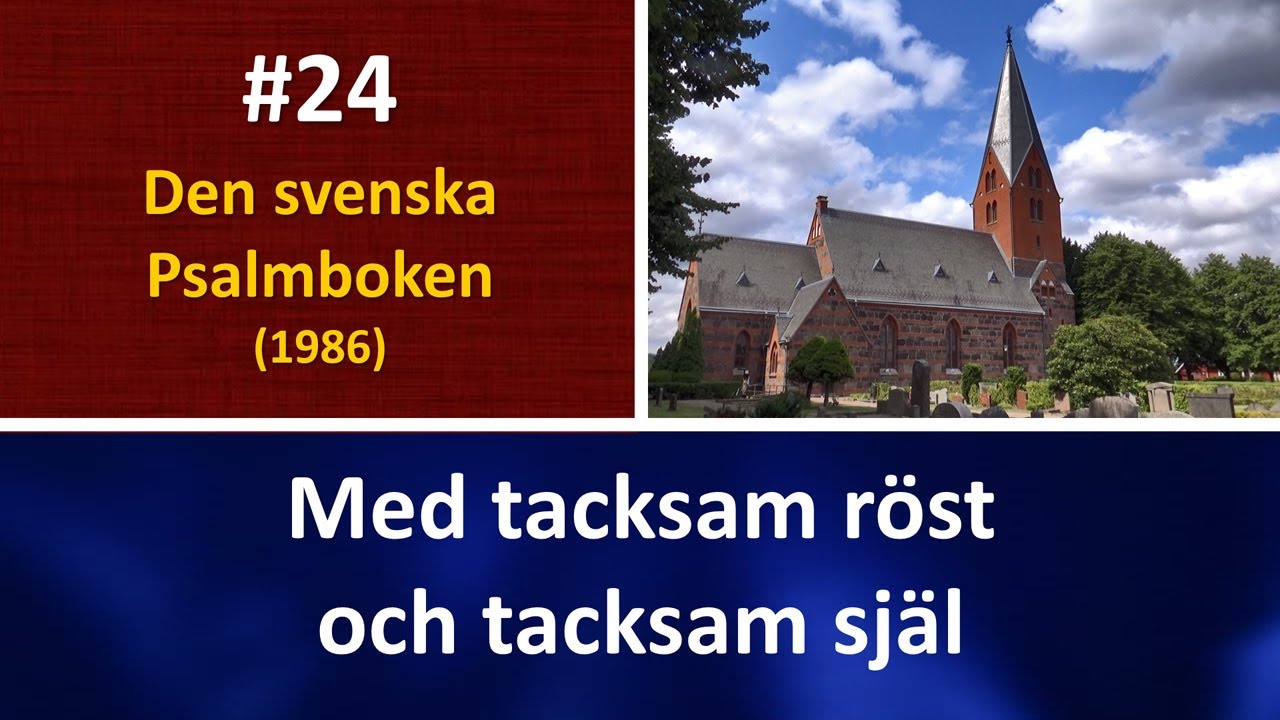 (Sv. Ps. 24) Med tacksam röst och tacksam själ (orgel & text)