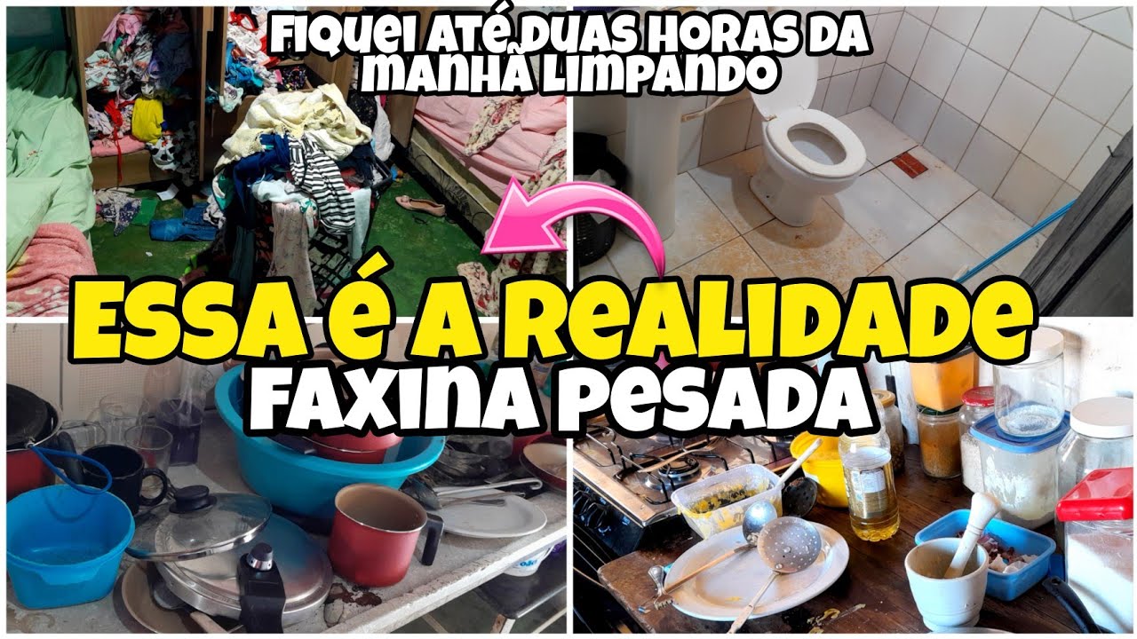 Essa é a realidade/faxina pesada