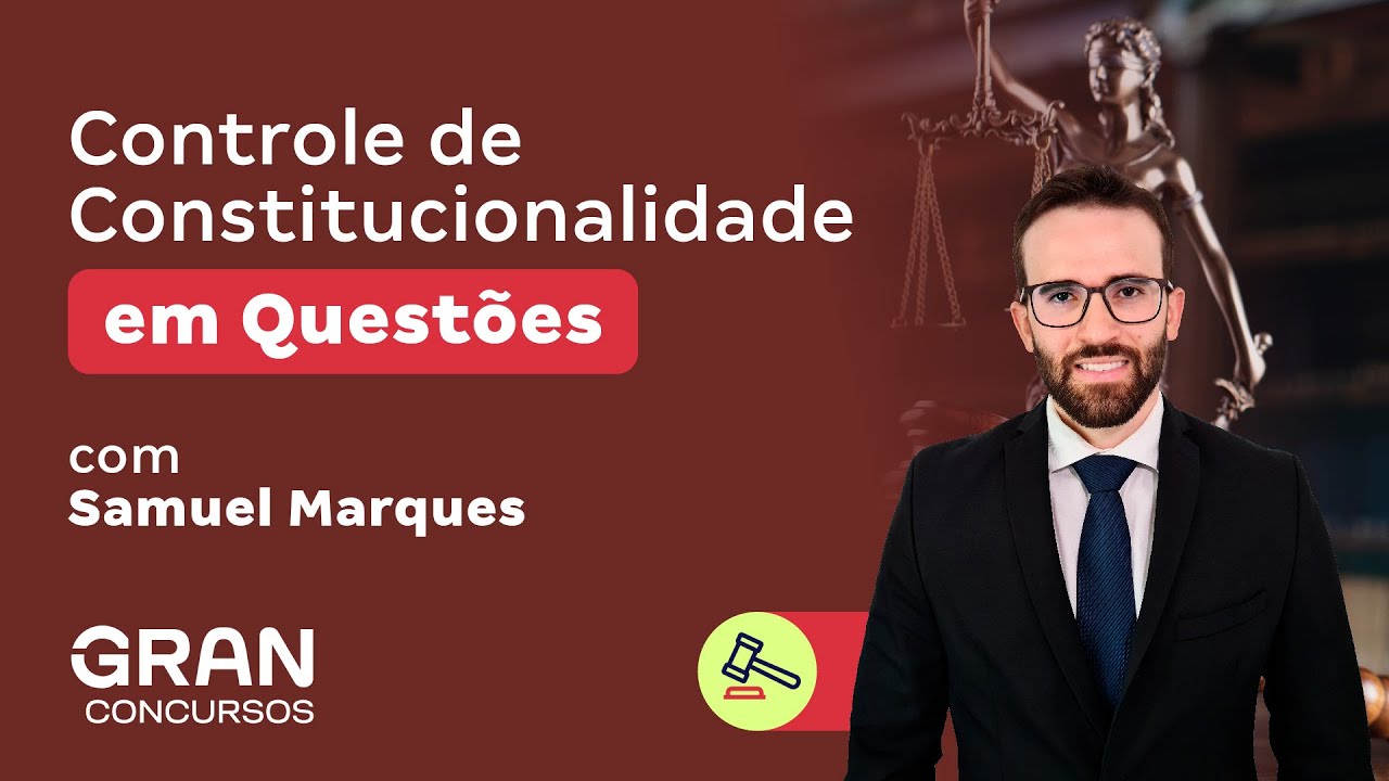 Controle de Constitucionalidade em Questões com Samuel Marques