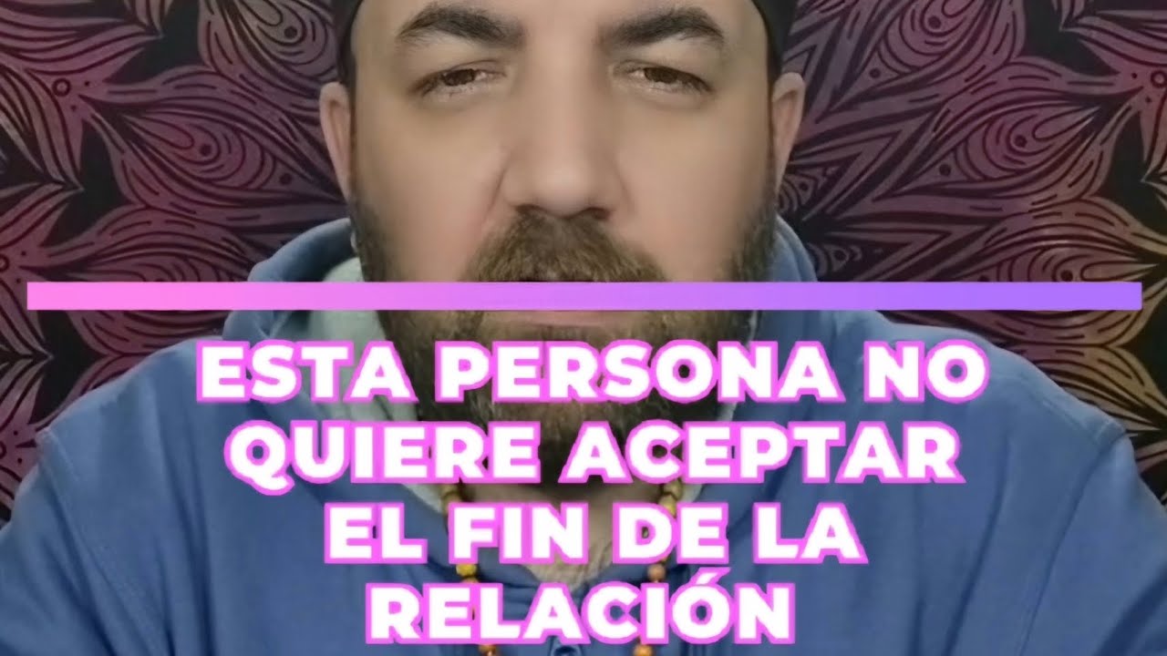ESTA PERSONA NO ACEPTA EL FIN DE LA RELACIÓN 😮