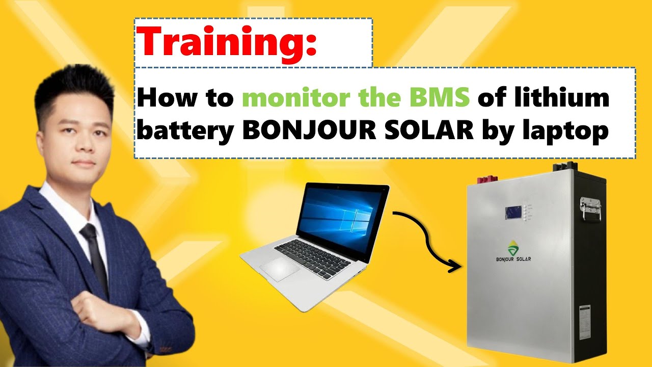 How to monitor the BMS of lithium battery BONJOUR SOLAR by laptop