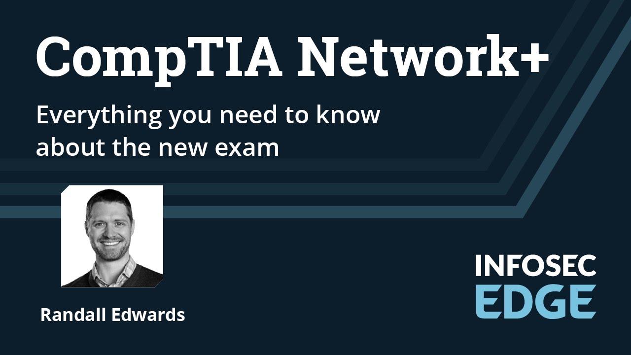 CompTIA Network+: Everything you need to know about the new exam | Infosec Edge Webcast