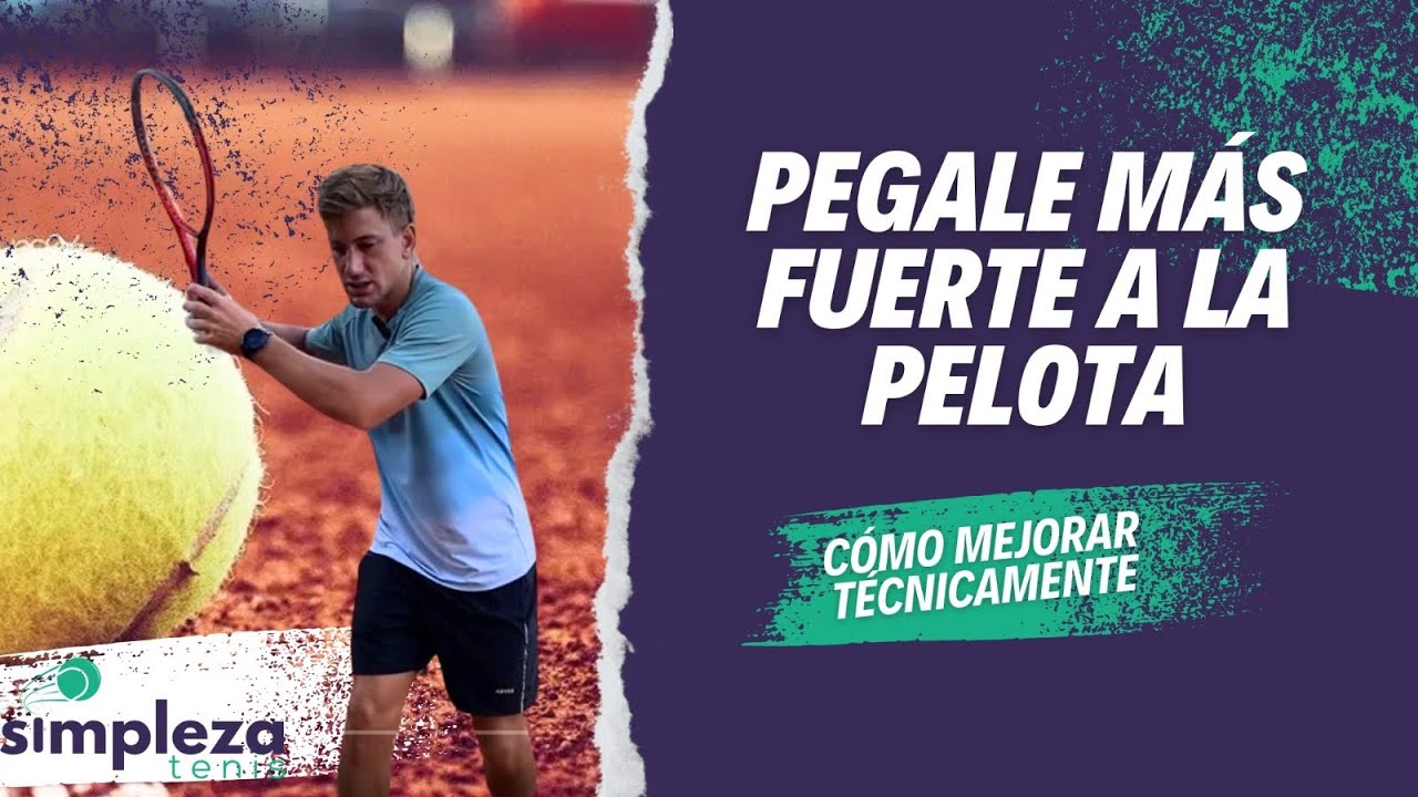 Cómo mejorar nuestra técnica para pegarle más potente a la pelota (parte 1)