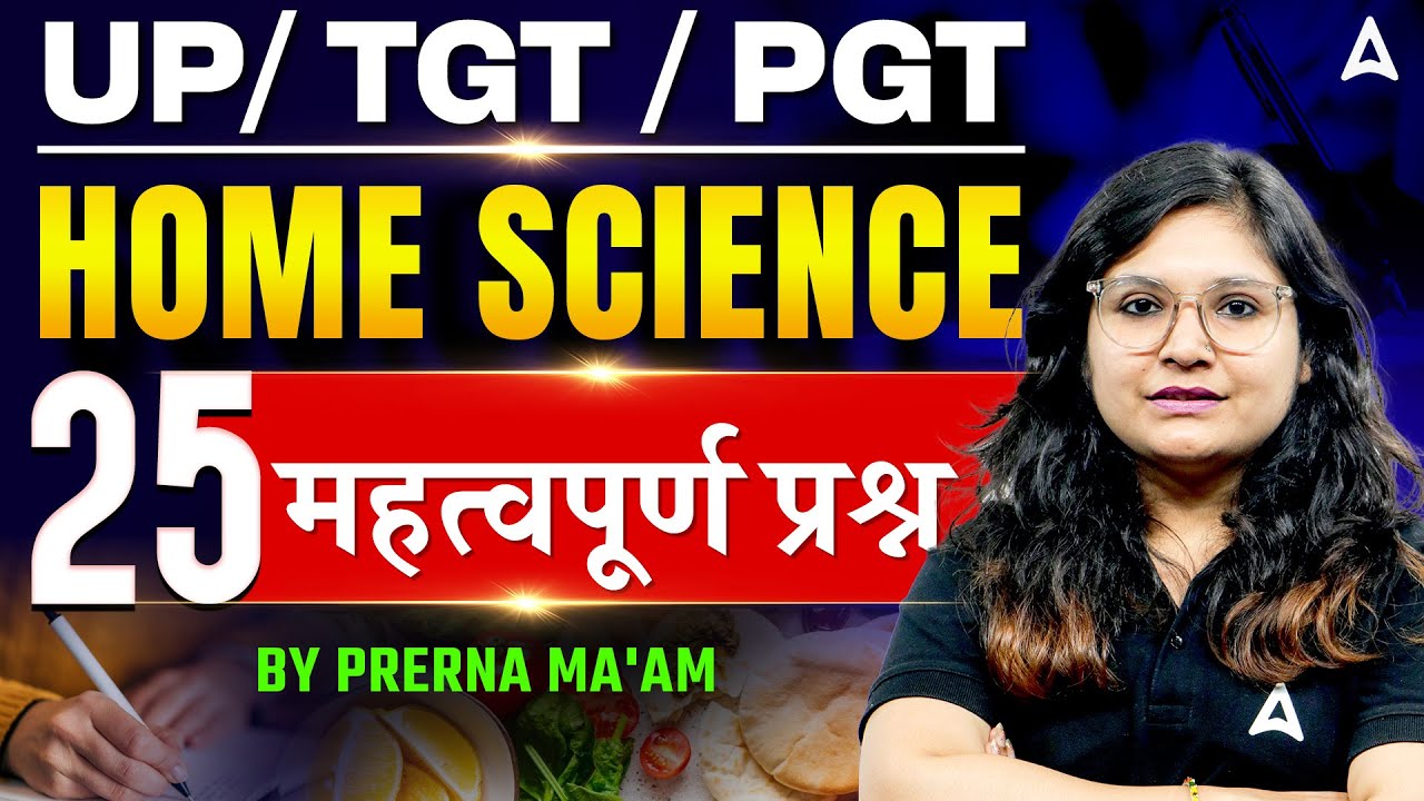 UP TGT PGT Home Science Classes 2026 | 25 Most Important Questions by Prerna Ma'am