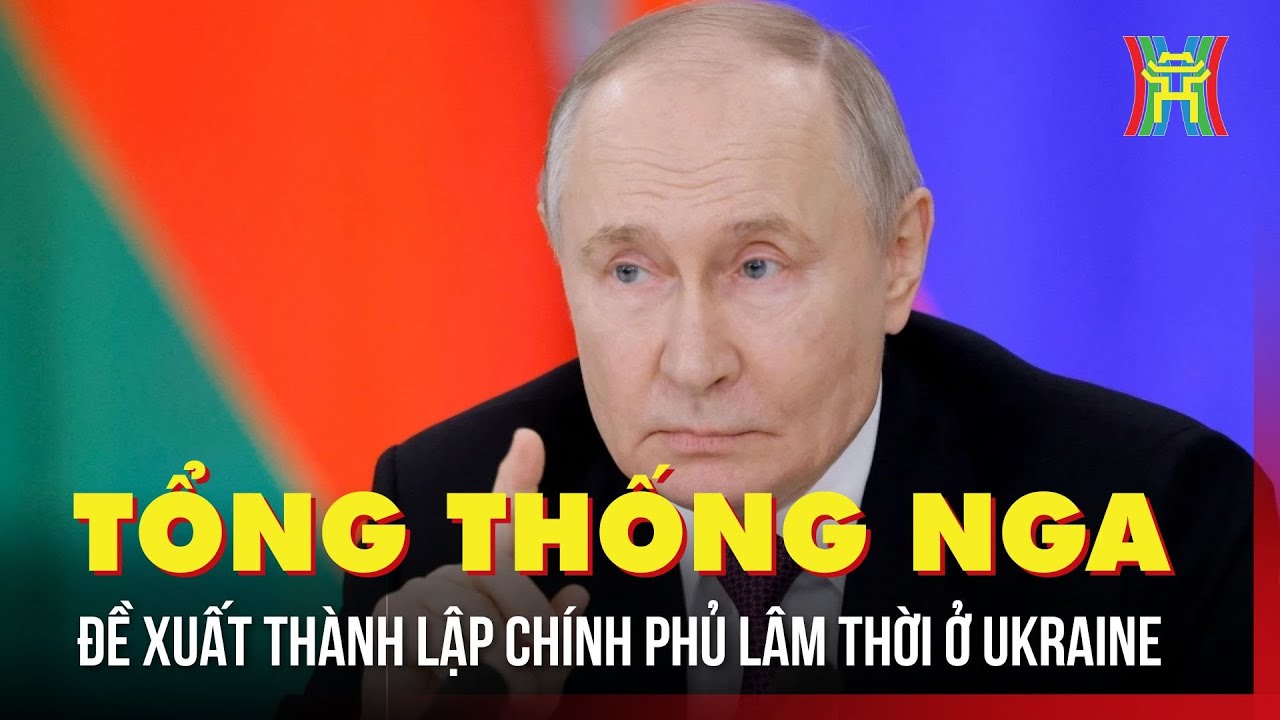 Nga đề xuất thành lập chính phủ lâm thời tại Ukraine | Tin tức quốc tế | Tin tức