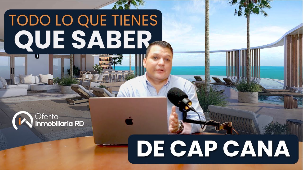 Todo lo que tienes que saber de Cap Cana