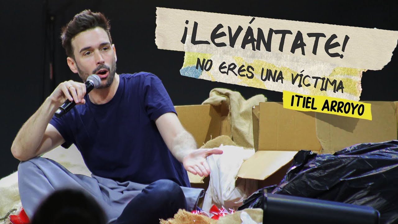 ¡Levántate! no eres una víctima | Itiel Arroyo