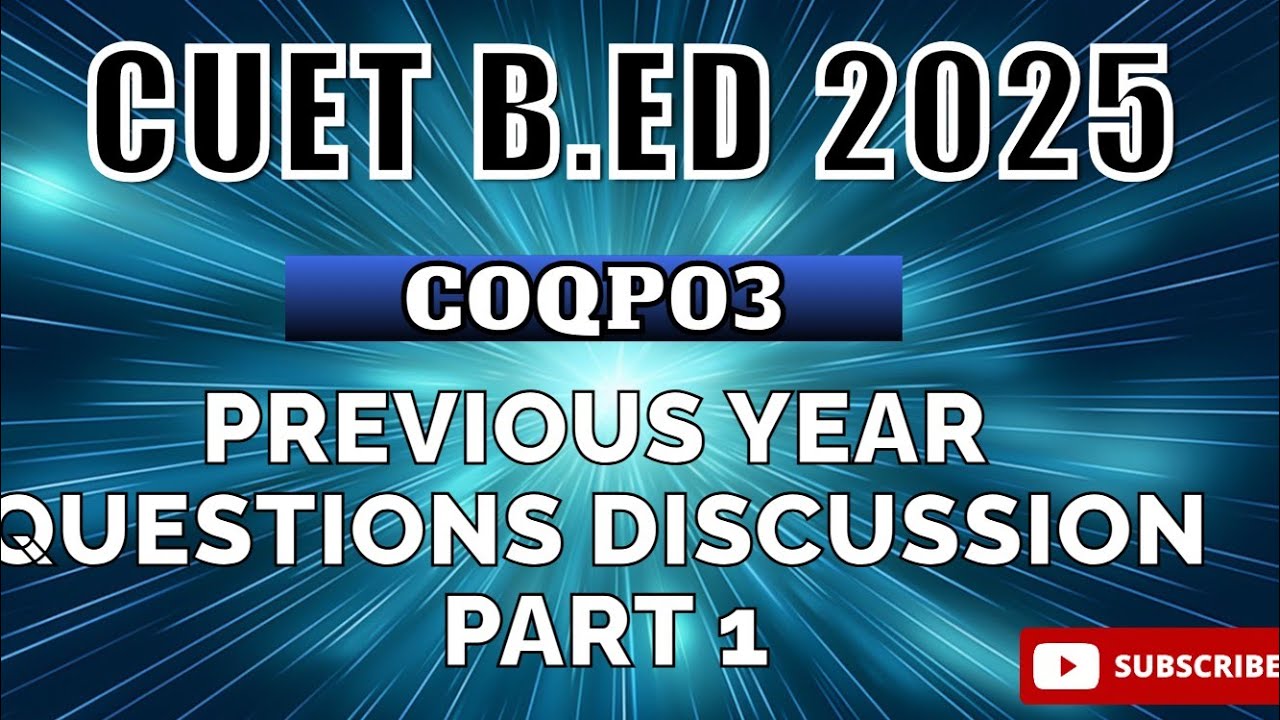 CUET B.ED (COQP03) 2025 || PREVIOUS YEAR QUESTIONS DISCUSSION 2024 ||PART 1 #CUET #COQP03 #cuetb.ed
