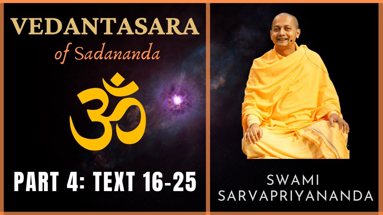 4. Vedantasara | Texts 16-26 | Swami Sarvapriyananda
