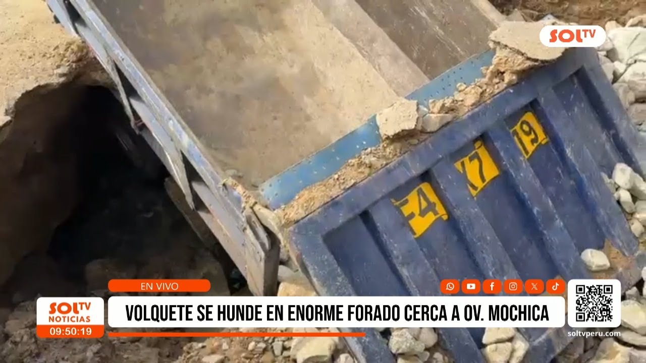 Trujillo: Volquete se hunde en enorme forado cerca de óvalo Mochica