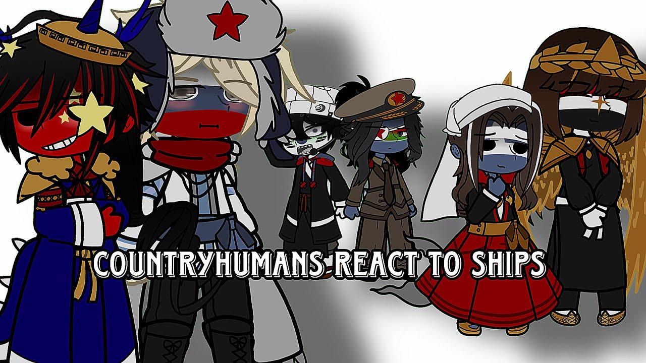 Countryhumans react to ships | #countyhumans | ft: 🇺🇸🇨🇳🇷🇺 and many more