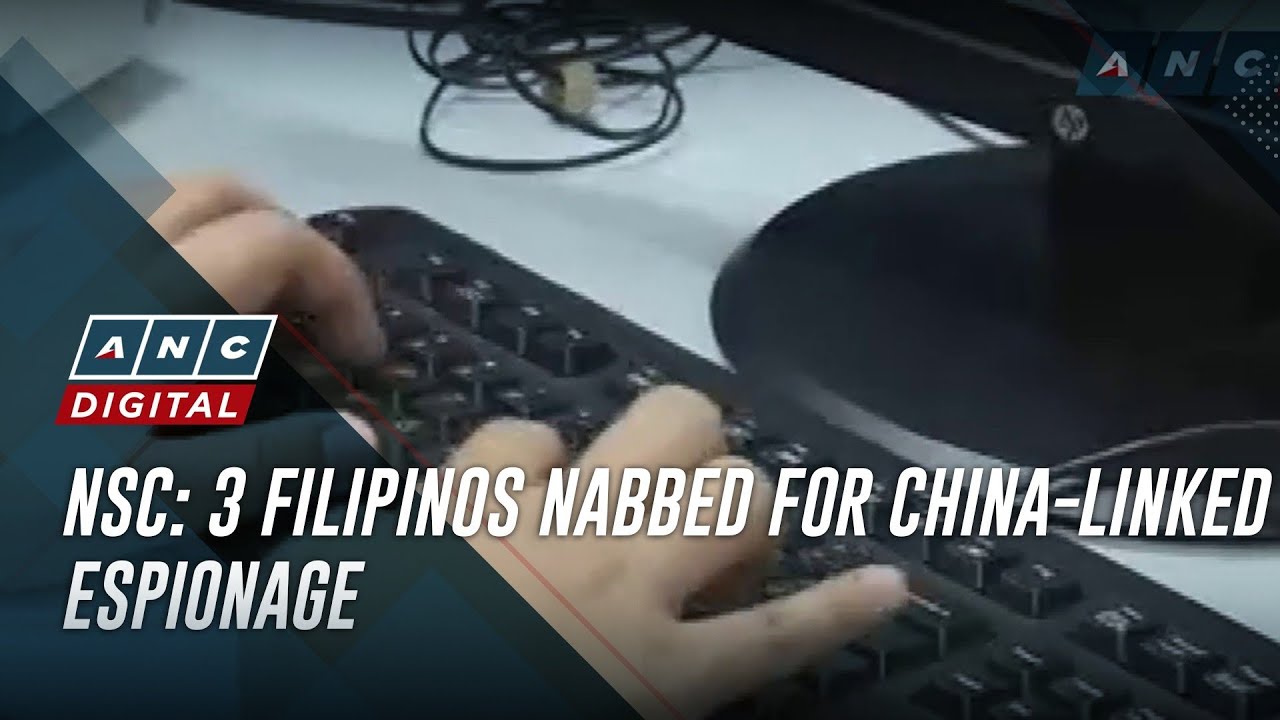 NSC: 3 Filipinos nabbed for China-linked espionage | ANC