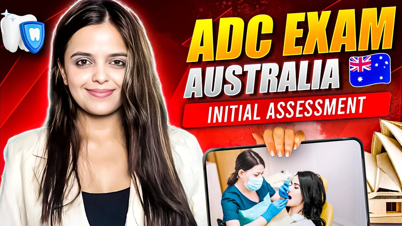ADC Exam Initial Assessment | How to become a Dentist in Australia | Australian Dental Council Exam