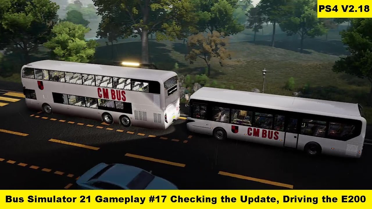 Bus Simulator 21 2.18 Gameplay #17 Checking the Update, Driving the E200 - PS4 Pro