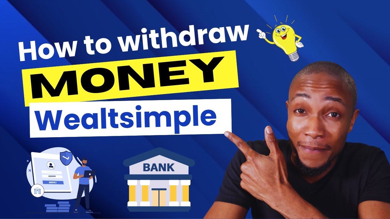 How to Withdraw Money from Wealth Simple