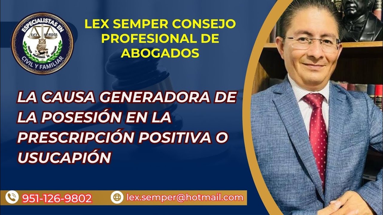 LA CAUSA GENERADORA DE LA POSESIÓN EN LA PRESCRIPCIÓN POSITIVA O USUCAPIÓN